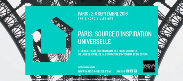 MAISON&OBJET PARIS / 2-6 SEPTEMBRE 2016